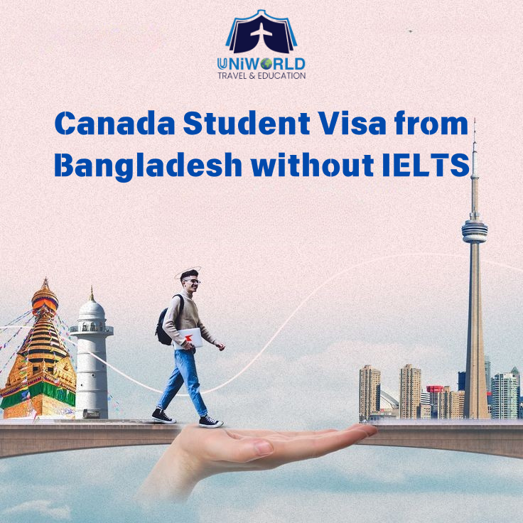 Canada Student Visa from Bangladesh without IELTS